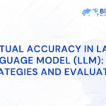 Factual Accuracy in Large Language Model (LLM): Strategies and Evaluation