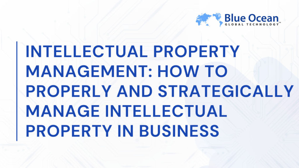 Intellectual Property Management How to Properly and Strategically Manage Intellectual Property in Business