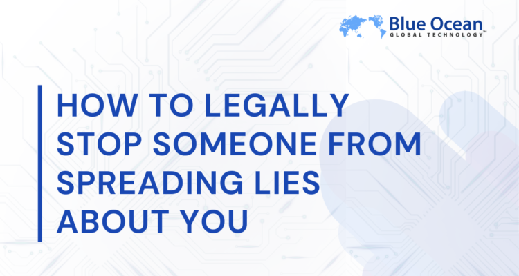 How to Legally Stop Someone From Spreading Lies About You