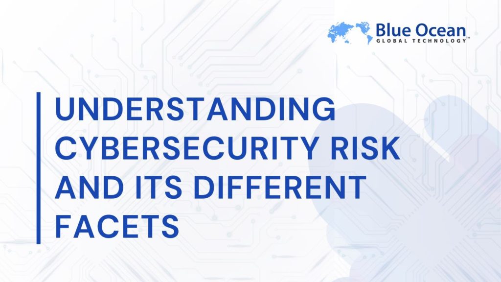 Understanding Cybersecurity Risk and its Different Facets