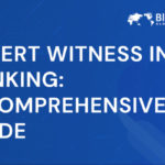 Expert Witness in Banking- A Comprehensive Guide