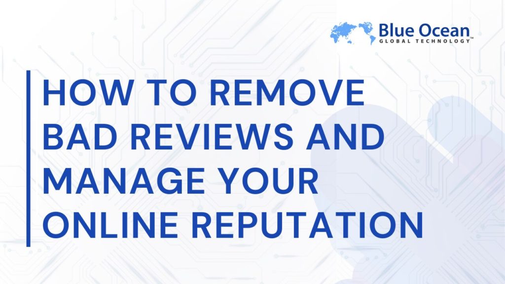 How-to-Remove-Bad-Reviews-and-Manage-Your-Online-Reputation