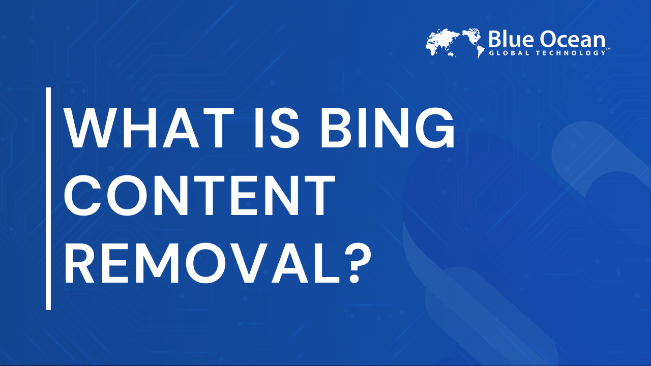 What is Bing Content Removal?