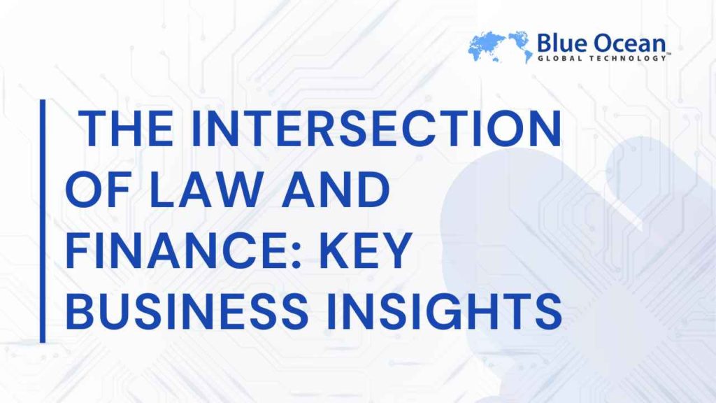 The Intersection of Law and Finance_ Key Business Insights