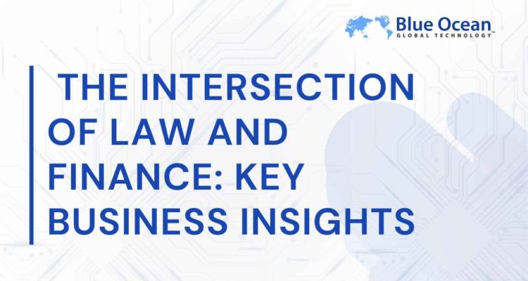 The Intersection of Law and Finance_ Key Business Insights