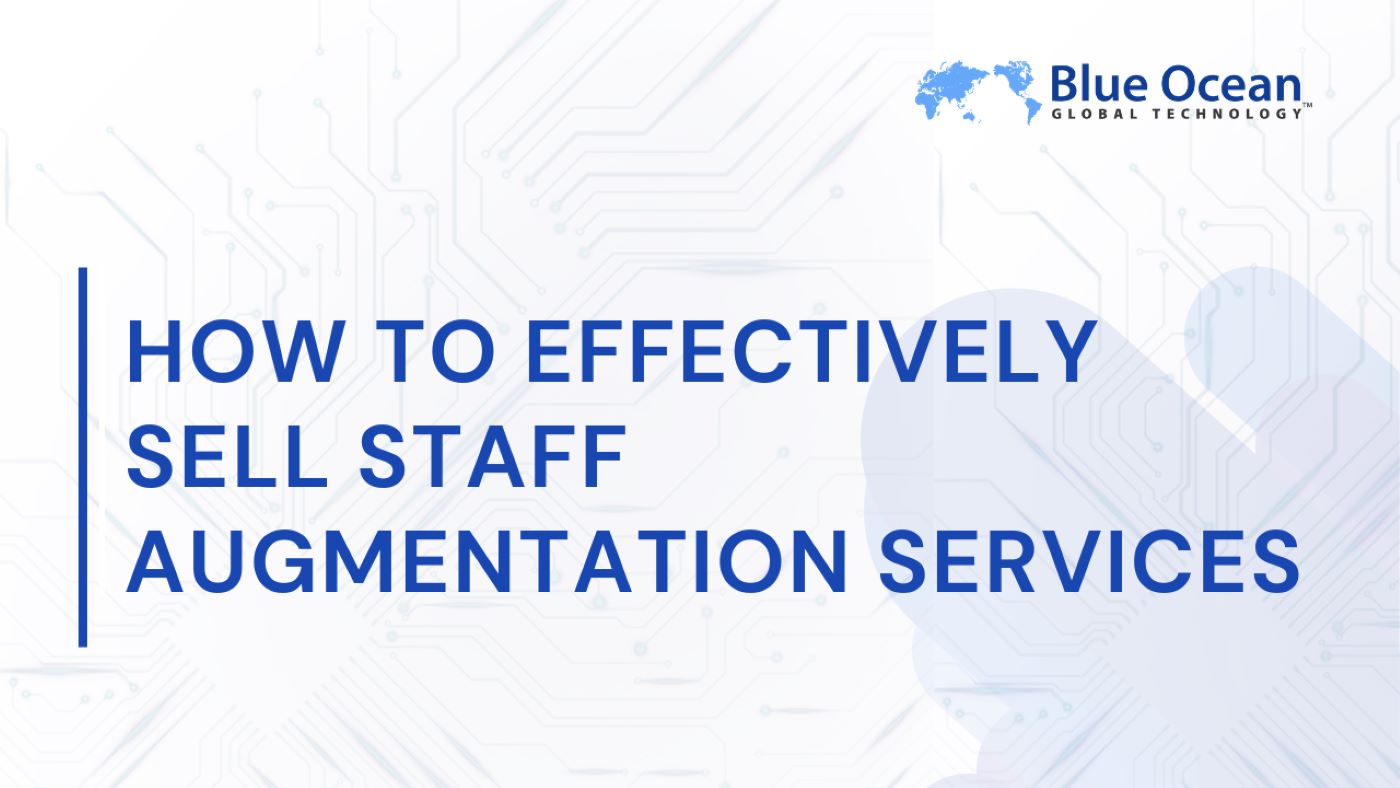 Effective Strategies for Selling Staff Augmentation Services