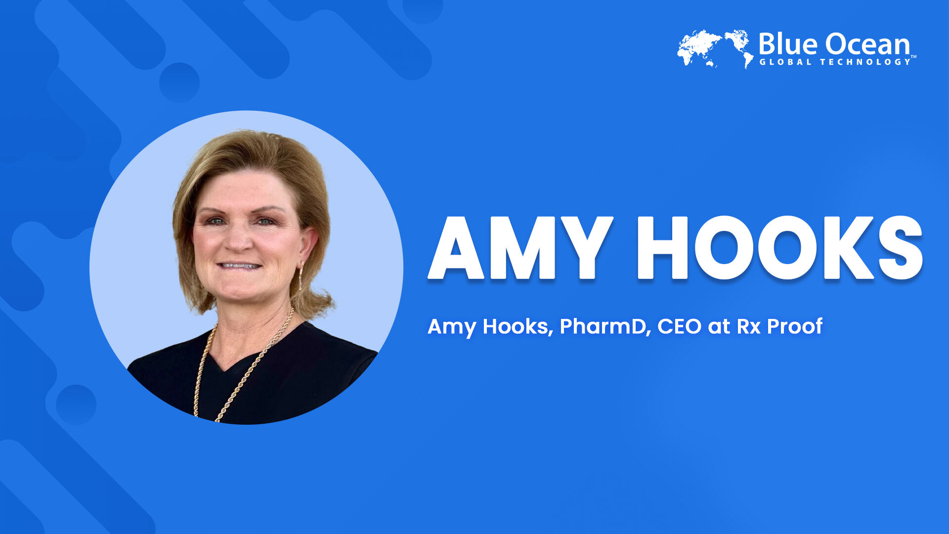 Blue Ocean Global Technology interviews Amy Hooks | PharmD, CEO at Rx Proof