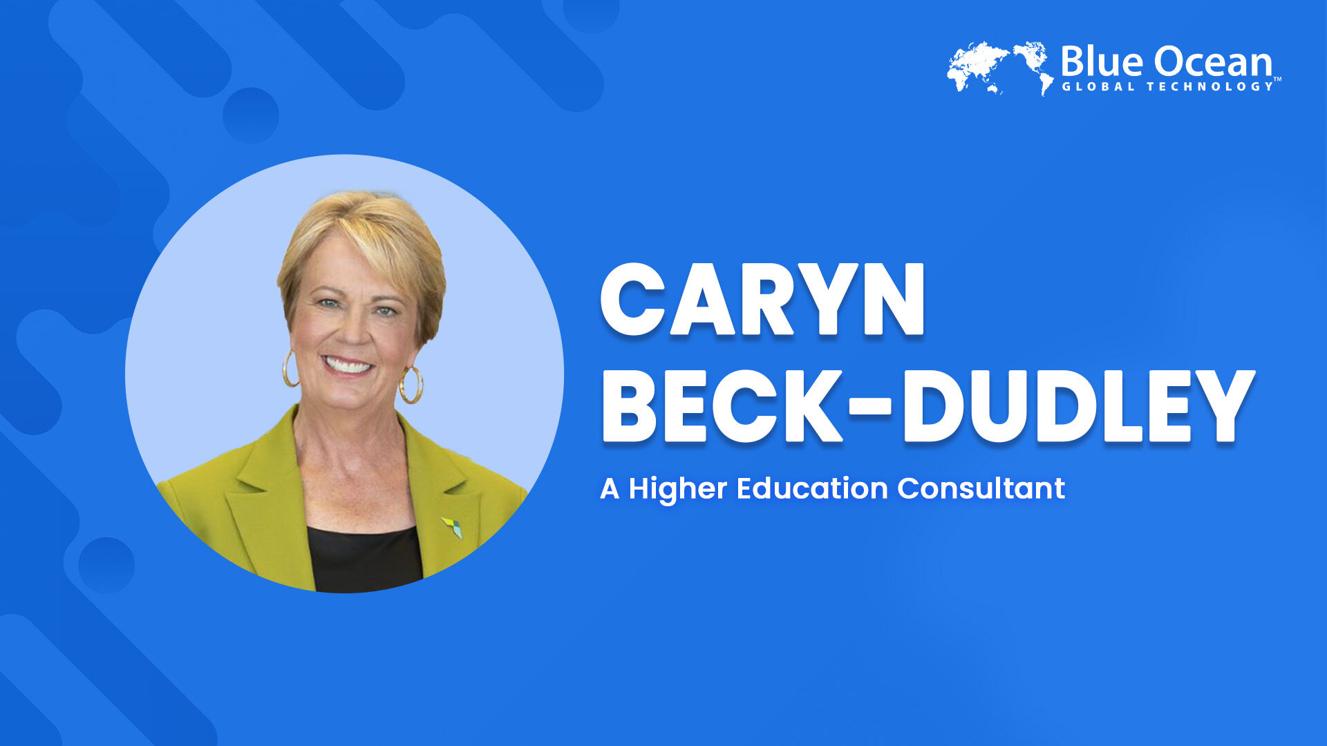 Blue Ocean Global Technology Interviews Caryn Beck-Dudley | A Higher Education Consultant