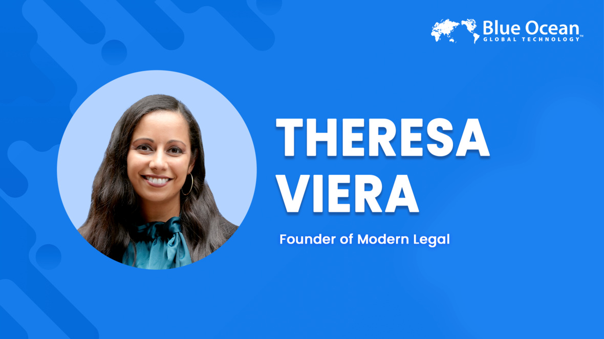 Blue Ocean Global Technology Interviews Theresa Viera | Founder of Modern Legal